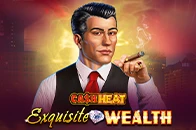 Exquisite Wealth Cash Heat